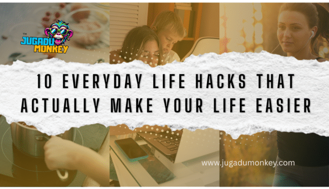 10 Everyday Life Hacks That Actually Make Your Life Easier
