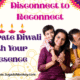 Digital Detox During Diwali: Rekindle Family Bonds and Celebrate Mindfully